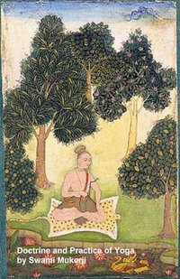 Doctrine and Practice of Yoga - Swami Mukerji - ebook