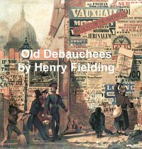 The Old Debauchees - Henry Fielding - ebook