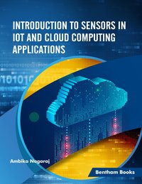 Introduction to Sensors in IoT and Cloud Computing Applications - Ambika Nagaraj - ebook