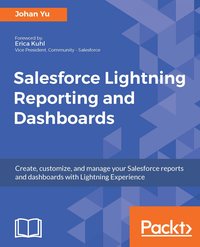 Salesforce Lightning Reporting and Dashboards - Johan Yu - ebook