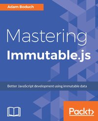 Mastering Immutable.js - Adam Boduch - ebook