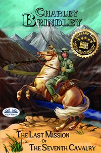 The Last Mission Of The Seventh Cavalry - Charley Brindley - ebook