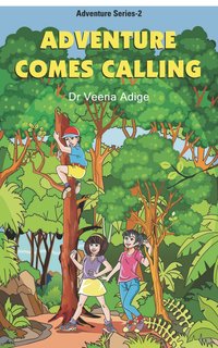 Adventure Comes Calling - Dr. Veena Adige - ebook