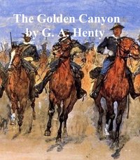 The Golden Canyon - G. A. Henty - ebook