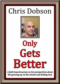 Only Gets Better - Chris Dobson - ebook