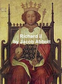 Richard II - Jacob Abbott - ebook