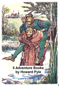 5 Adventure Books by Howard Pyle - Howard Pyle - ebook