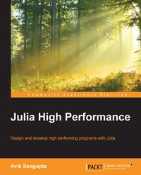 Julia High Performance - Avik Sengupta - ebook