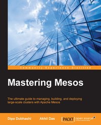 Mastering Mesos - Dipa Dubhashi - ebook
