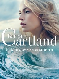 El Marqués Se Enamora - Barbara Cartland - ebook