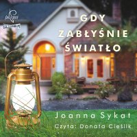 Gdy zabłyśnie światło - Joanna Sykat - audiobook
