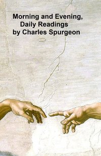 Morning and Evening, Daily Readings - Charles  Spurgeon - ebook