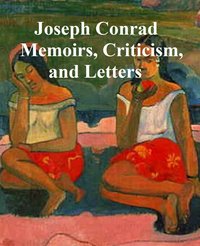 Memoirs, Criticism, and Letters - Joseph Conrad - ebook