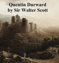 Quentin Durward - Sir Walter Scott - ebook