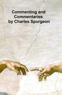 Commenting and Commentaries - Charles Spurgeon - ebook
