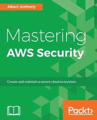 Mastering AWS Security - Albert Anthony - ebook