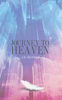 Journey to Heaven - A.W. Trenholm - ebook