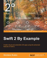 Swift 2 By Example - Giordano Scalzo - ebook