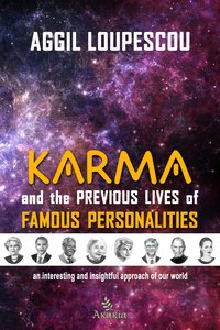Karma and the Previous Life of Famous Personalities - Aggil  Loupescou - ebook