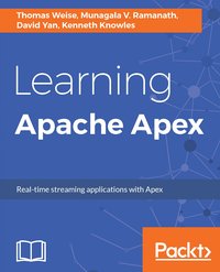 Learning Apache Apex - Thomas Weise - ebook