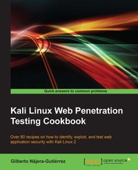 Kali Linux Web Penetration Testing Cookbook - Gilberto Najera-Gutierrez - ebook