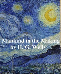 Mankind in the Making - H. G. Wells - ebook