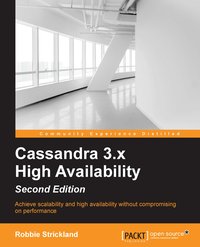 Cassandra 3.x High Availability - Second Edition - Robbie Strickland - ebook