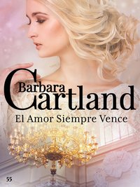 El Amor Siempre Vence - Barbara Cartland - ebook