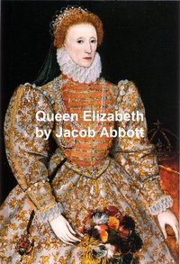 Queen Elizabeth - Jacob Abbott - ebook