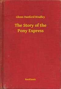 The Story of the Pony Express - Glenn Danford Bradley - ebook