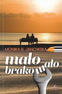 Mało brakowało - Monika B. Janowska - ebook