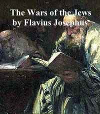 The Wars of the Jews Or History of the Destruction of Jerusalem - Flavius Josephus - ebook