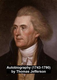 Autobiography (1743-1790) - Thomas Jefferson - ebook