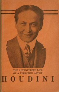 The Adventurous Life of a Versatile Artist: Houdini - Harry Houdini - ebook