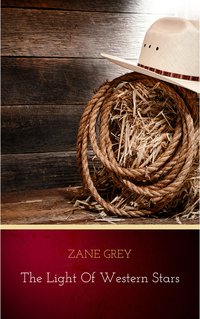 The Light of Western Stars - Zane Grey - ebook