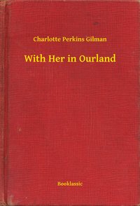 With Her in Ourland - Charlotte Perkins Gilman - ebook