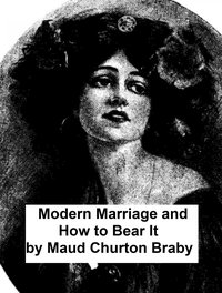 Modern Marriage and How to Bear It - Maud Churton Braby - ebook