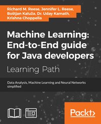 Machine Learning: End-to-End guide for Java developers - Richard M. Reese - ebook