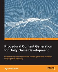 Procedural Content Generation for Unity Game Development - Ryan Watkins - ebook