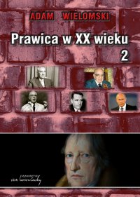 Prawica w XX wieku. Tom 2 - prof. Adam Wielomski - ebook