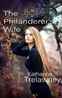 The Philanderer’s Wife - Katharine Trelawney - ebook