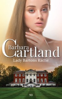 Lady Bartons Rache - Barbara Cartland - ebook