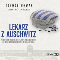 Lekarz z Auschwitz - Szymon Nowak - audiobook