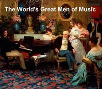 The World's Great Men of Music - Harriette Brower - ebook