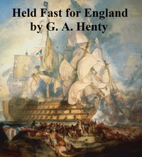 Held Fast for England - G. A. Henty - ebook