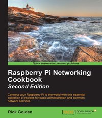 Raspberry Pi Networking Cookbook - Second Edition - Rick Golden - ebook