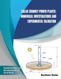 Solar Chimney Power Plants: Numerical Investigations and Experimental Validation - Haythem Nasraoui - ebook