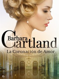 Una Coronación de Amor - Barbara Cartland - ebook