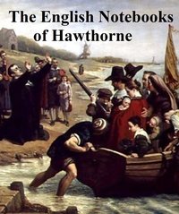 The English Notebooks - Nathaniel Hawthorne - ebook