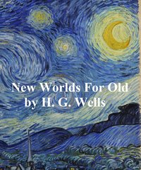New Worlds for Old - H. G. Wells - ebook